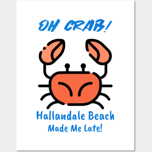 Oh Crab! Hallandale Beach Made Me Late! Posters and Art